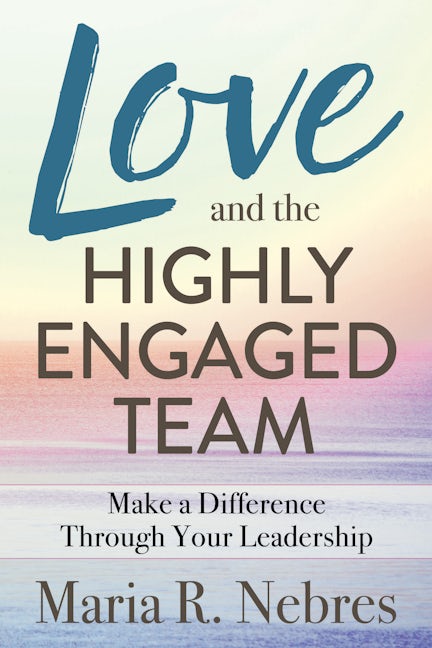 Book cover image for Love and the Highly-Engaged Team ISBN: 9781642796476